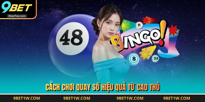 Cách chơi quay số hiệu quả từ cao thủ