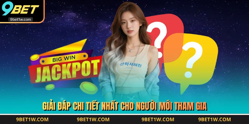 Giải đáp chi tiết nhất cho người mới tham gia