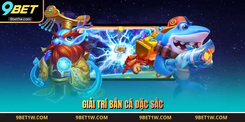 Giải trí bắn cá đặc sắc