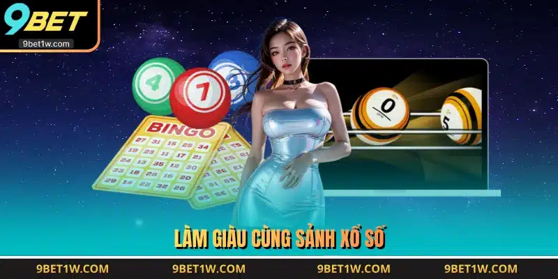 Làm giàu cùng sảnh xổ số