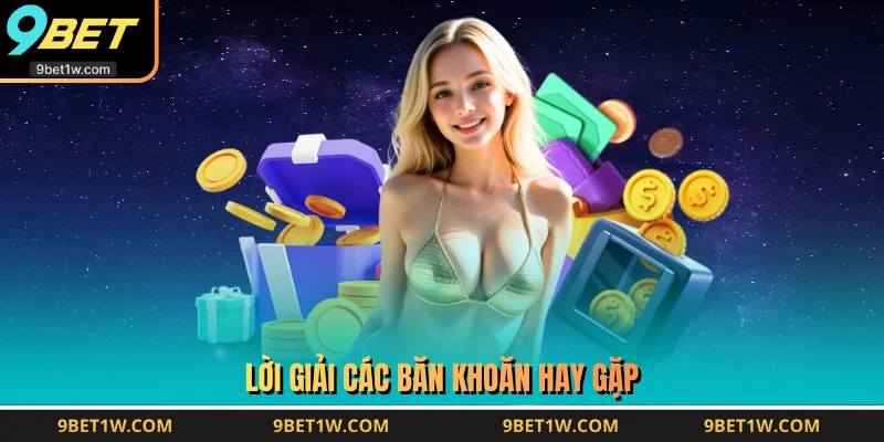 Lời giải các băn khoăn hay gặp