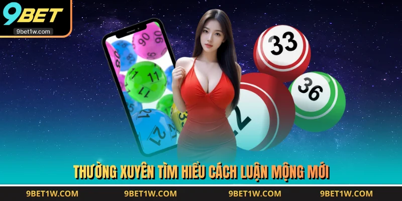 Thường xuyên tìm hiểu cách luận mộng mới