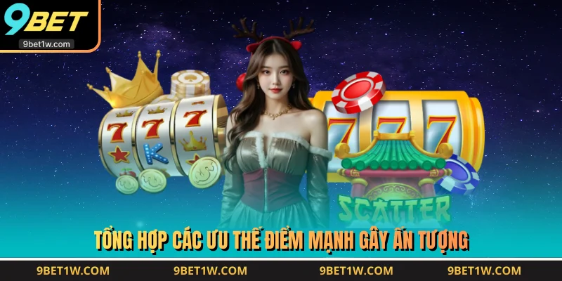 Tổng hợp các ưu thế điểm mạnh gây ấn tượng